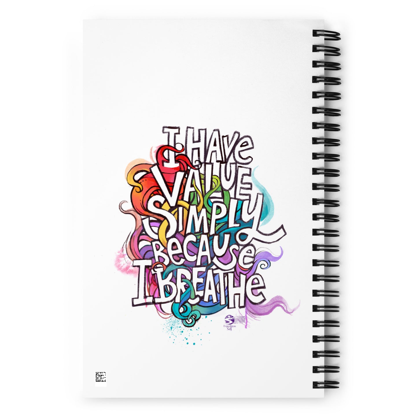 ‘I have value simply because I breathe’ spiral notebook