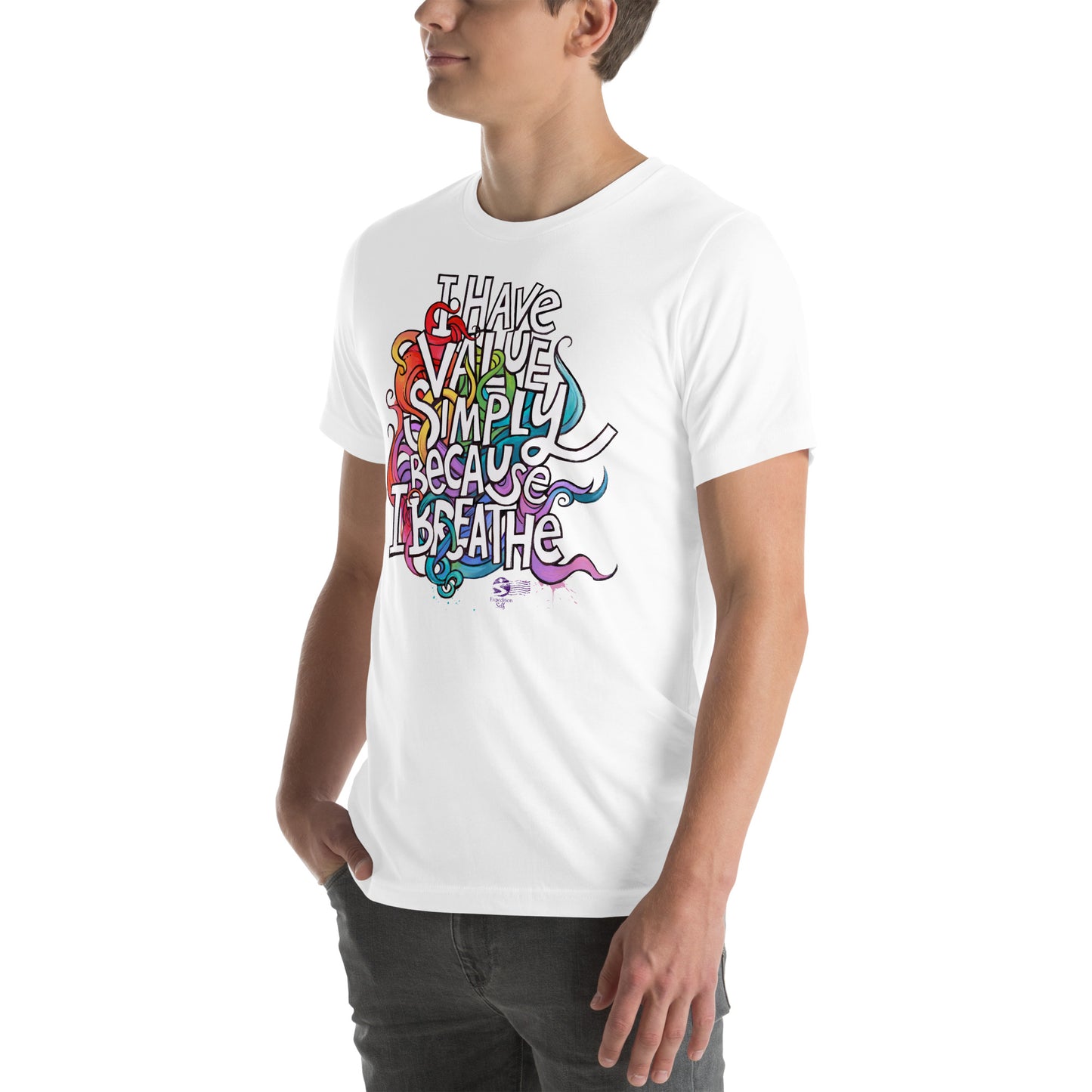 'I Have Value Simply Because I Breathe' gender neutral t-shirt