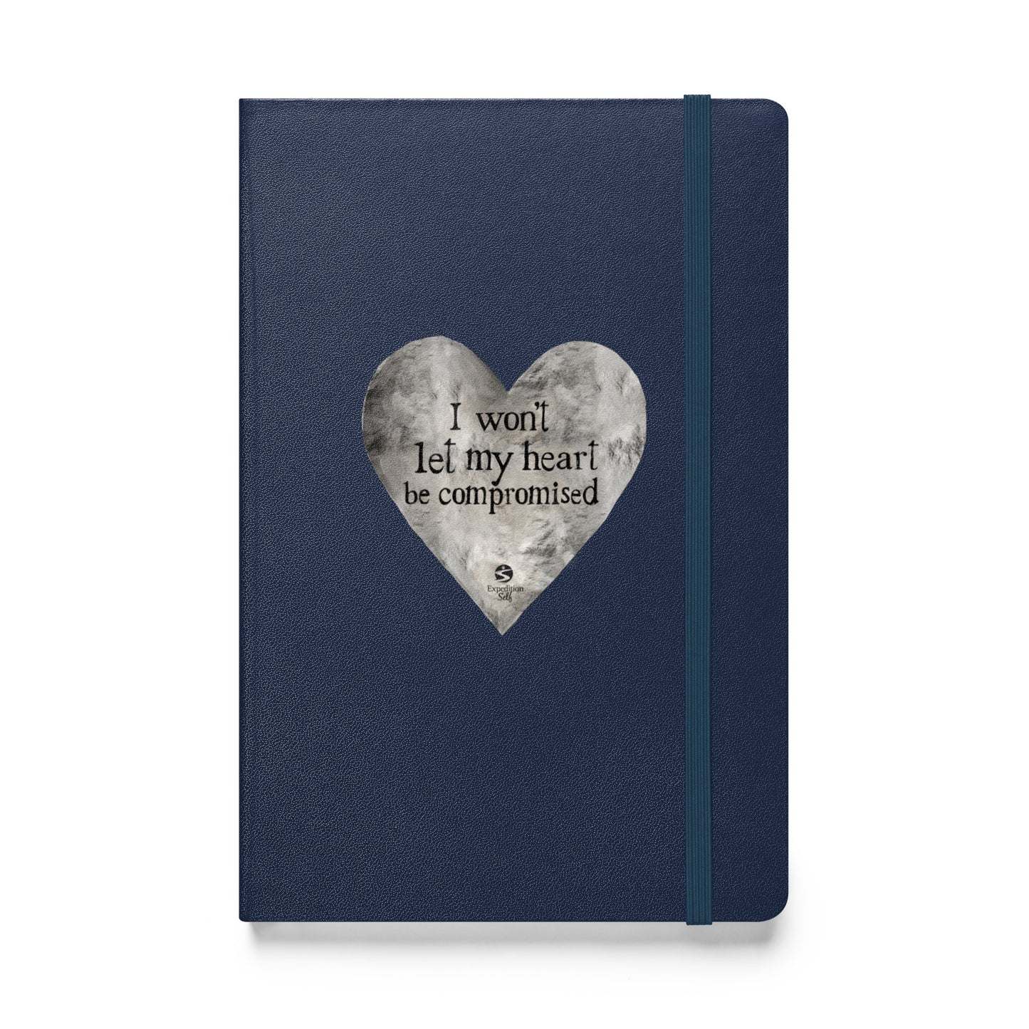 I Won't Let My Heart Be Compromised - Hardcover Bound Notebook