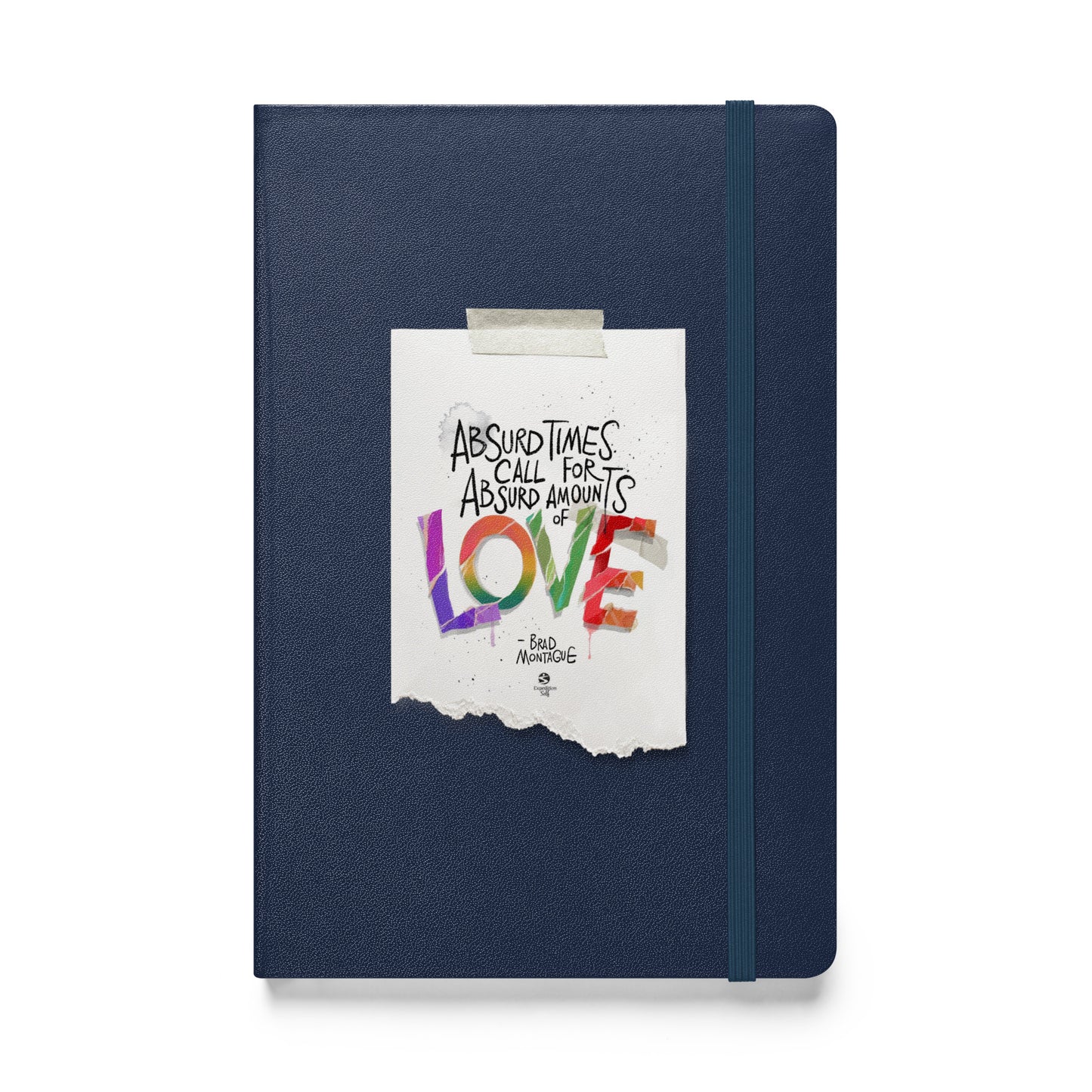 'Absurd times call for absurd amounts of LOVE' hardcover bound notebook