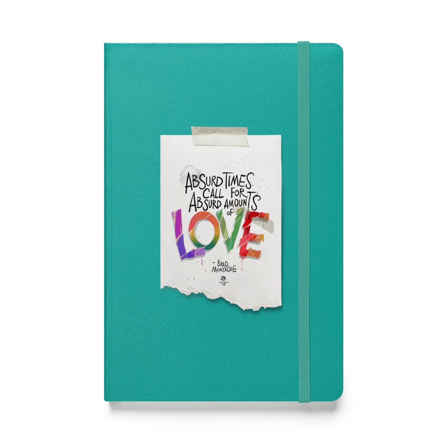 'Absurd times call for absurd amounts of LOVE' hardcover bound notebook