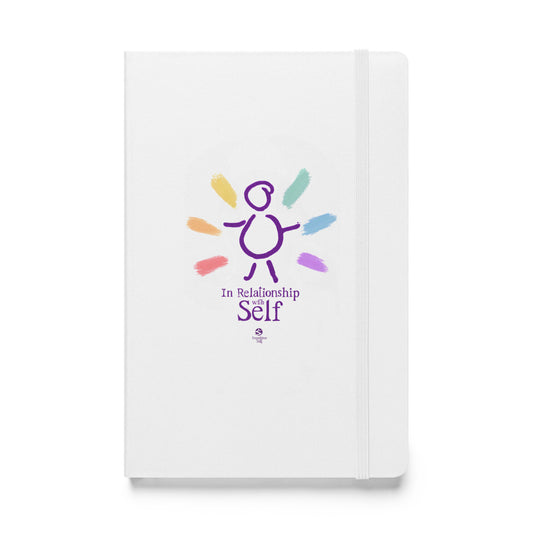 In Relationship with Self - Hardcover Bound Notebook