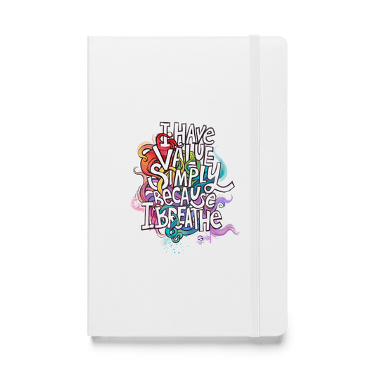 'I have value simply because I breathe’ hardcover bound notebook