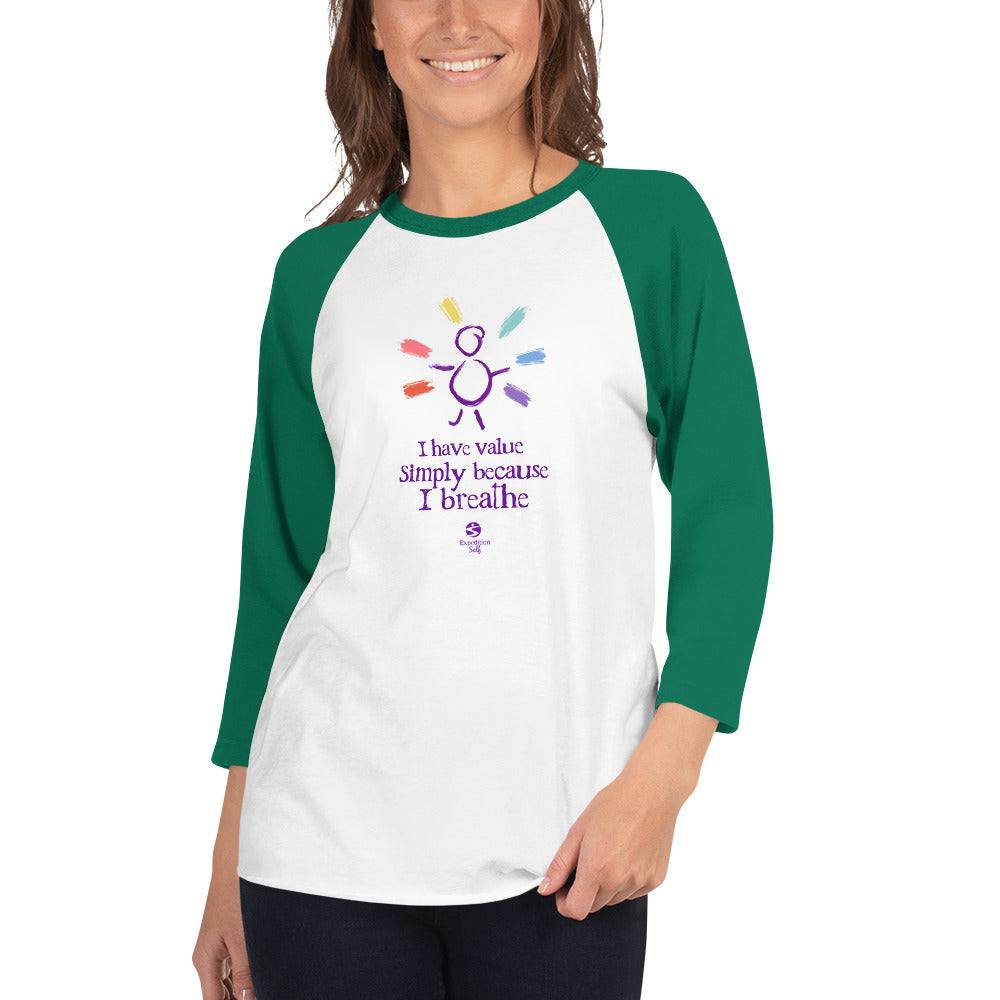 'I have Value Simply Because I Breathe' 3/4 sleeve raglan shirt