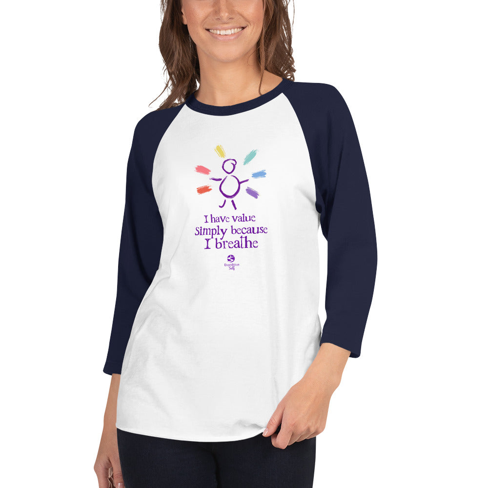 'I have Value Simply Because I Breathe' 3/4 sleeve raglan shirt