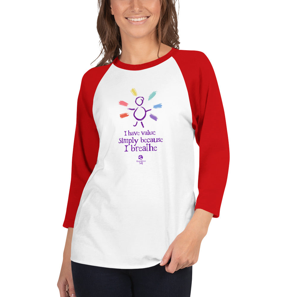 'I have Value Simply Because I Breathe' 3/4 sleeve raglan shirt