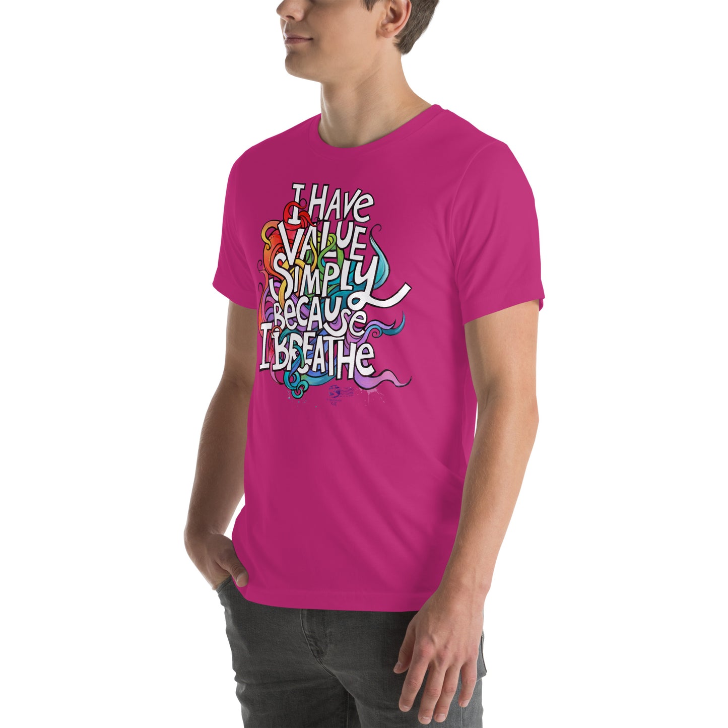 'I Have Value Simply Because I Breathe' gender neutral t-shirt