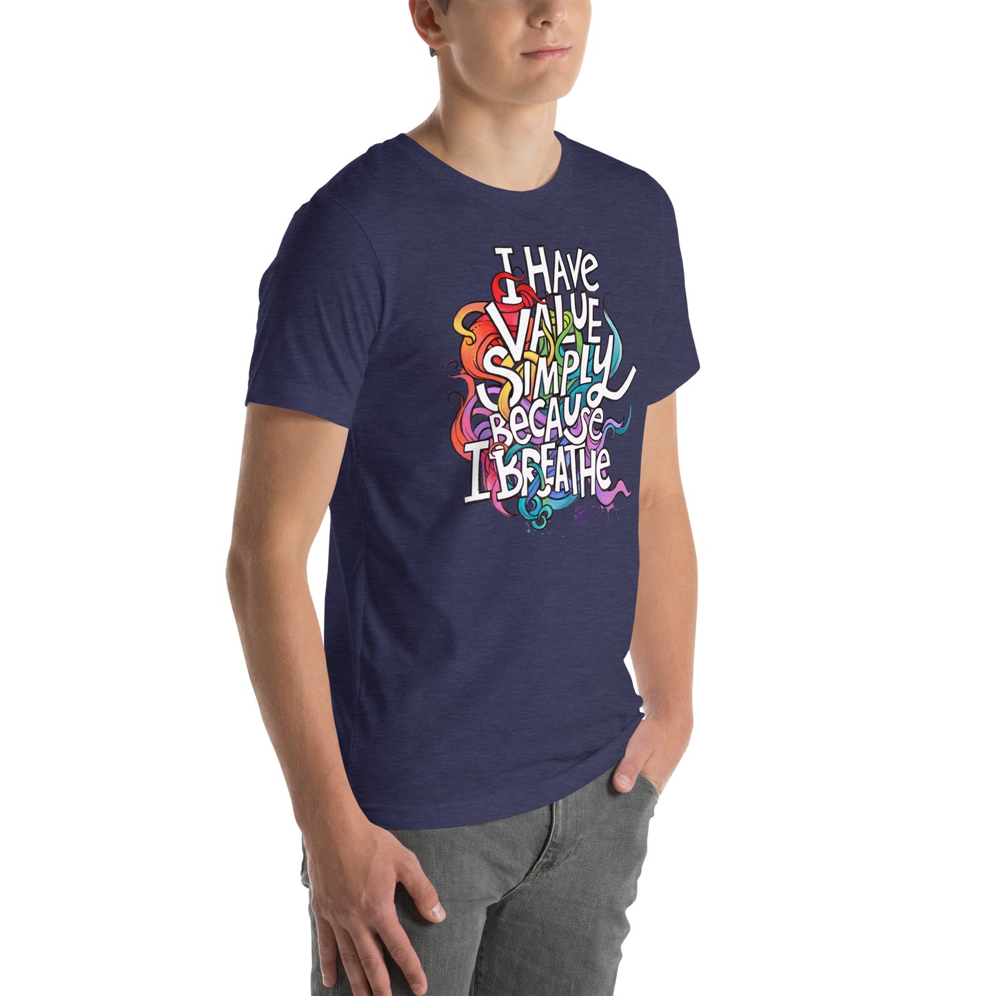 'I Have Value Simply Because I Breathe' gender neutral t-shirt