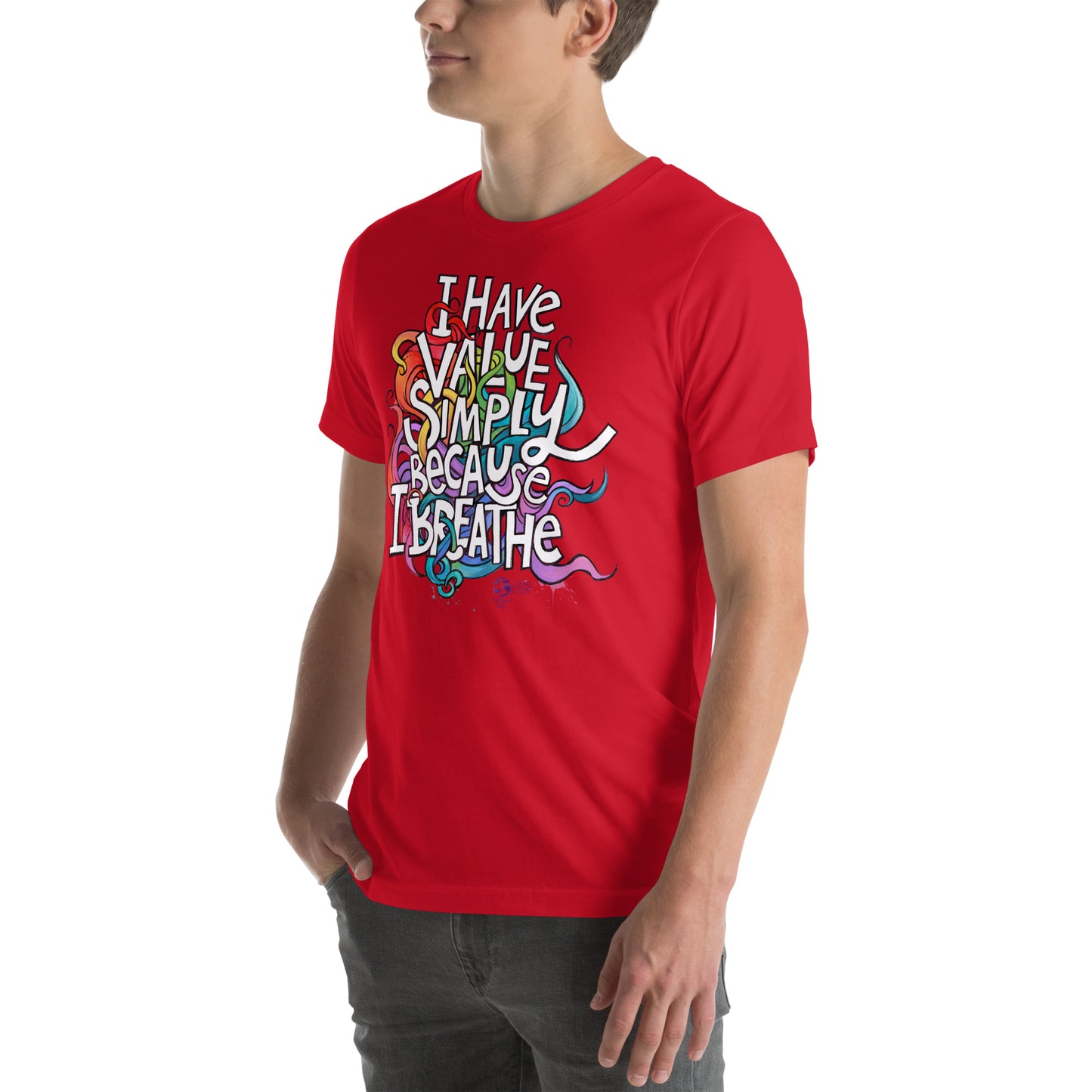 'I Have Value Simply Because I Breathe' gender neutral t-shirt
