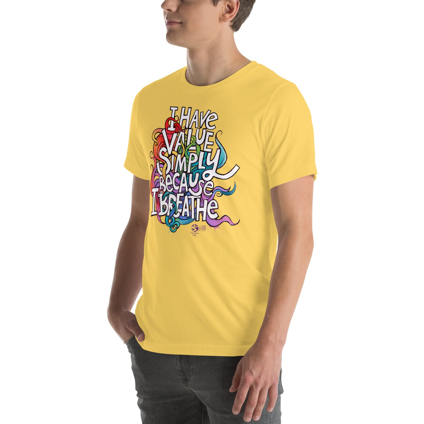 'I Have Value Simply Because I Breathe' gender neutral t-shirt