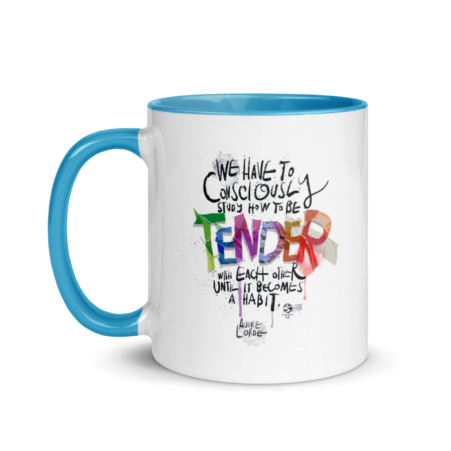 ‘We have to consciously study how to be tender with each other until it becomes a habit' mug with color Inside