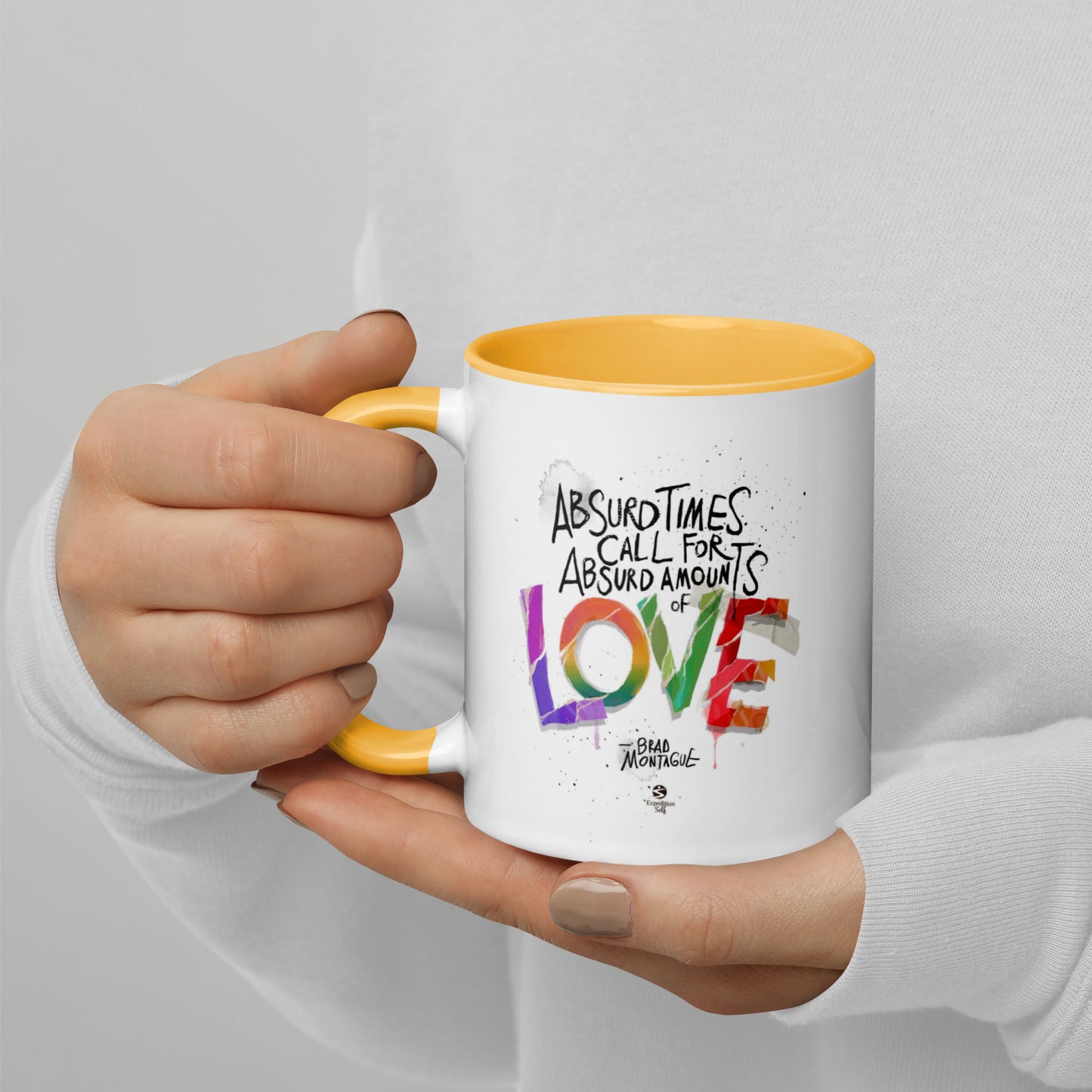 'Absurd Times Call for Absurd Amounts of Love' Mug with Color Inside