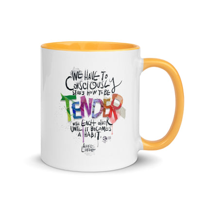 ‘We have to consciously study how to be tender with each other until it becomes a habit' mug with color Inside