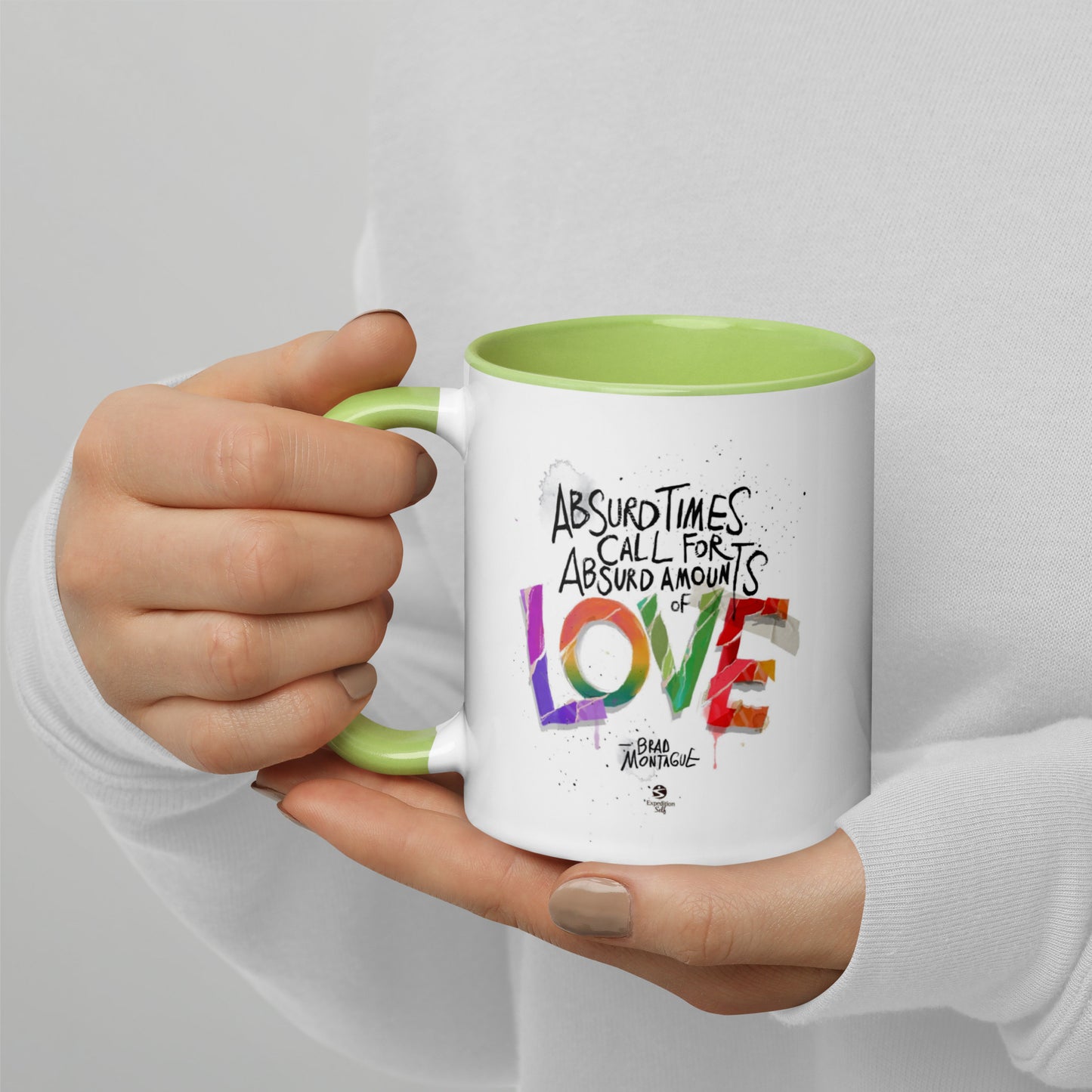 'Absurd Times Call for Absurd Amounts of Love' Mug with Color Inside