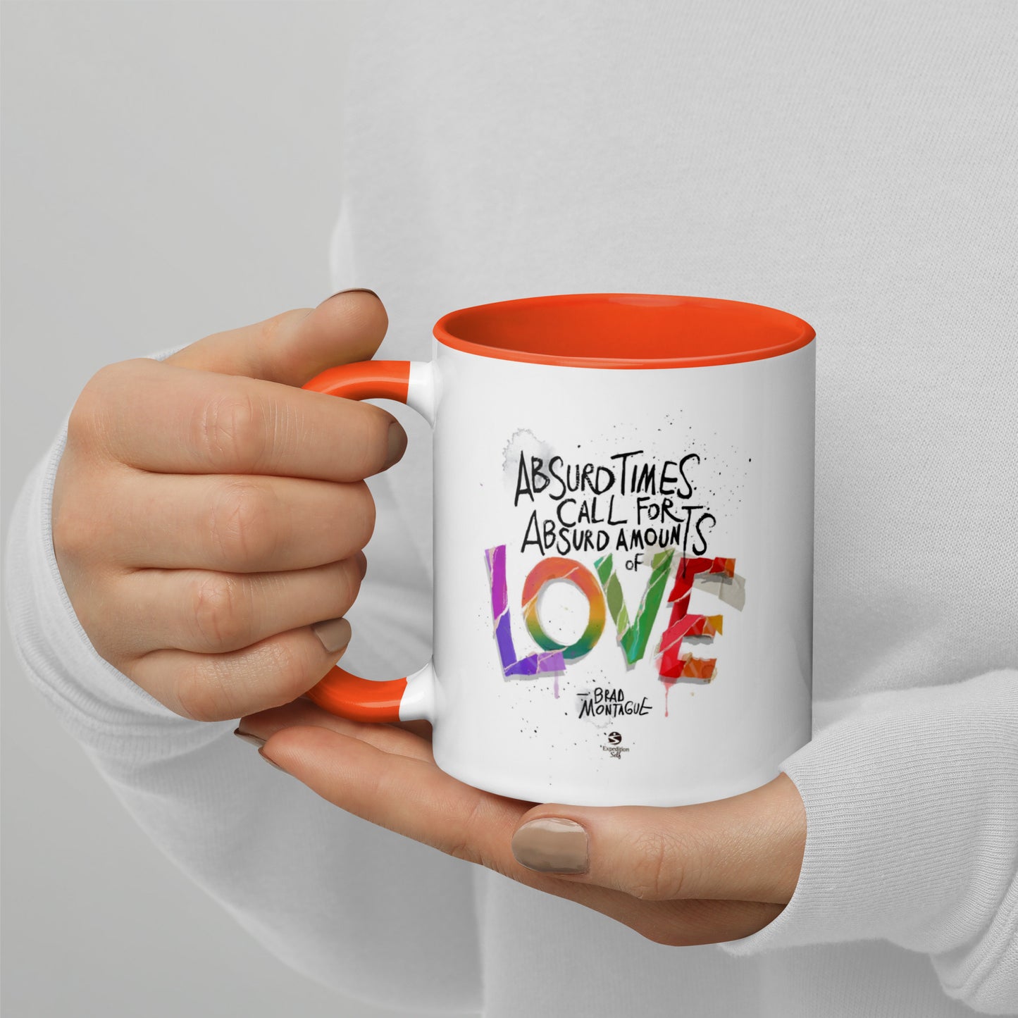 'Absurd Times Call for Absurd Amounts of Love' Mug with Color Inside