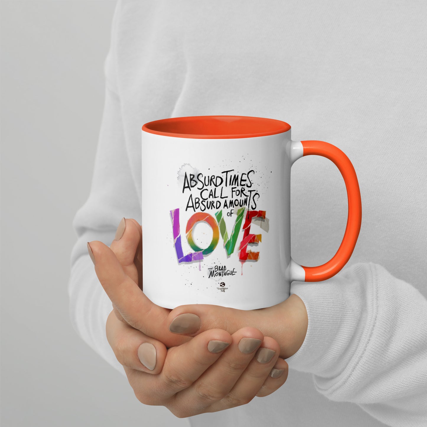 'Absurd Times Call for Absurd Amounts of Love' Mug with Color Inside