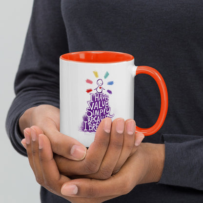 'I have value simply because I breathe' meditation mug with color inside