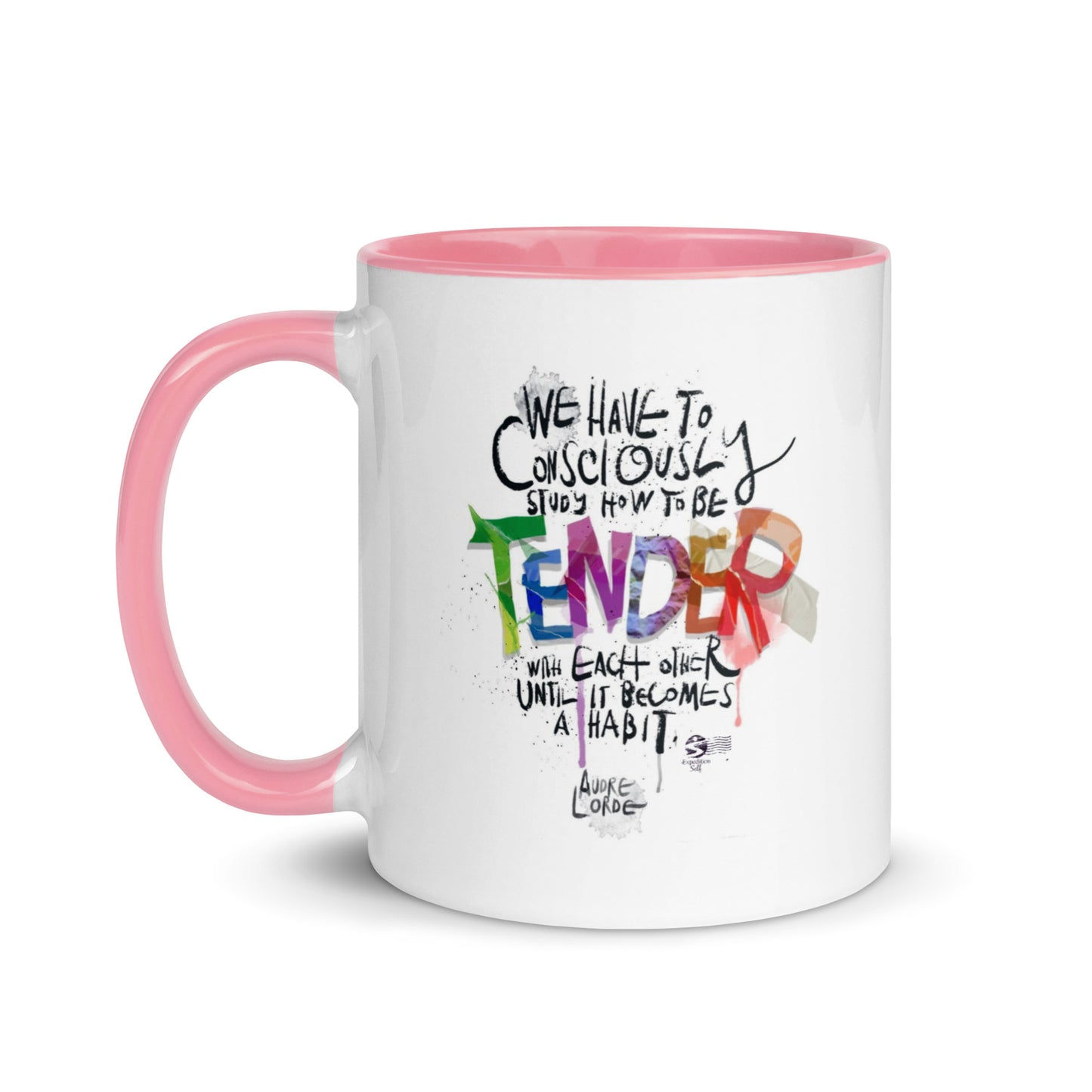 ‘We have to consciously study how to be tender with each other until it becomes a habit' mug with color Inside