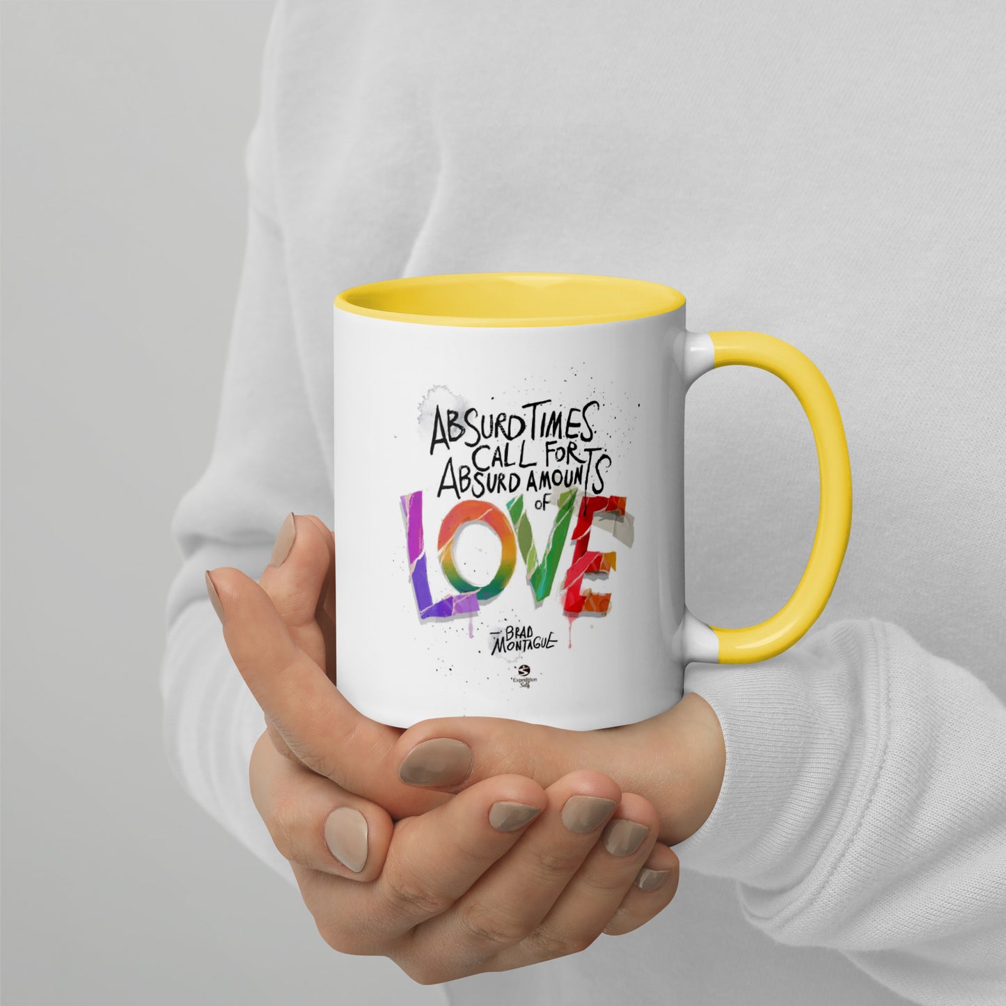 'Absurd Times Call for Absurd Amounts of Love' Mug with Color Inside