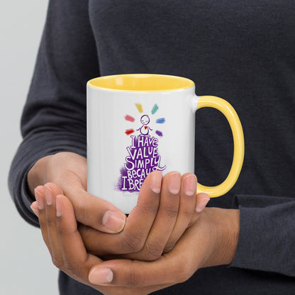 'I have value simply because I breathe' meditation mug with color inside